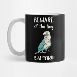 Beware of the tine raptor - cinnamon turquoise conure Mug